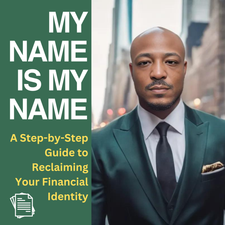 My Name is My Name: A Step-by-Step Guide to Reclaiming Your Financial Identity